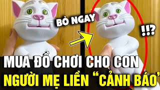 Mua ĐỒ CHƠI MÈO TÔM về cho con người mẹ mở lên nghe liền ĐĂNG ĐÀN CẢNH BÁO  Tin Nhanh 3 Phút [upl. by Lindley]