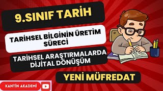 YENİ MÜFREDAT 9SINIF TARİH TARİHSEL BİLGİ ÜRETİM SÜRECİ VE TARİH ARAŞTIRMALARINDA DİJİTAL DÖNÜŞÜM [upl. by Sherman]