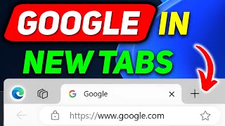 How to Make Google Open in a New Tab on Microsoft Edge  Set Edge to Open Google on New Tab [upl. by Dal]