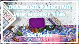 I Am SO Behind     Diamond Painting WIP n Chat 145 [upl. by Nalliuq]