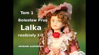 Bolesław Prus „Lalka” rozdziały 12 audiobook  lektura [upl. by Ykvir]