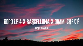 DOPO LE 4 x BARCELLONA x DIMMI CHE C’É Bresh Tony Effe Ghali Tedua thasup Jr Stit Mashup [upl. by Sukhum423]