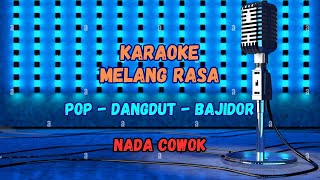 KARAOKE MELANG RASA BAJIDOR NADA COWOK [upl. by Ofori]