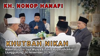 Khutbah Nikah  KH Nonop Hanafi November 2024 [upl. by Melania]