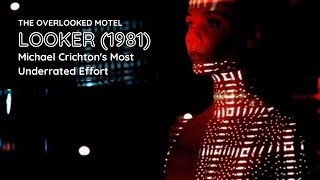 Looker Michael Crichtons Most Underrated Effort  The Overlooked Motel [upl. by Talmud549]