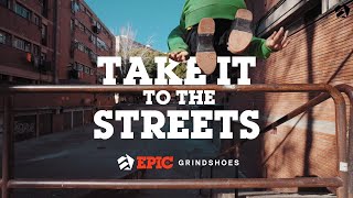 Epic Grindshoes Take It To The Streets [upl. by Ireva337]