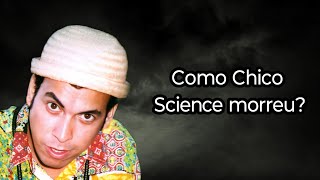 COMO CHICO SCIENCE MORREU [upl. by Eel]