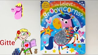 Do you believe in Groovicorns with two way sequins  Story Time Read Aloud Picture Book [upl. by Hermia]