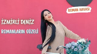 İzmirli Deniz  Romanların Güzeli [upl. by Boy]