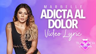 MARBELLE  Adicta al Dolor  Video Lyric [upl. by Nannek126]