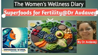 Super foods for FertilityDr Avdavey [upl. by Amalberga]