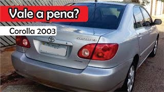 Vale a pena comprar um Toyota Corolla 2003 Olha só [upl. by Henka]