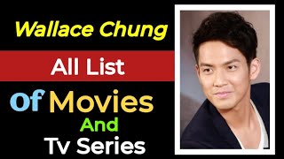 Wallace Chung All List Of Movies And Tv Series  Wallace Chung All Movies List  Wallace Chung [upl. by Gaw]