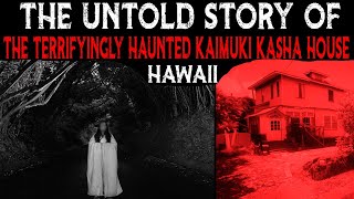 The Untold Story Of The Terrifyingly HAUNTED KAIMUKI KASHA HOUSE 👻 Hawaii [upl. by Kindig94]