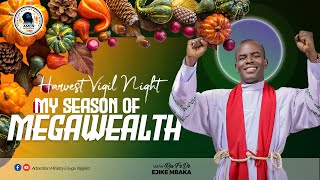 FRIDAY VIGIL OF THE HARVEST OF MEGA WEALTH LIVE WITH REV FR EJIKE MBAKA  10112023 [upl. by Strang]