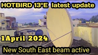 Hotbird 13E Latest update 142024  south East beam active [upl. by Elboa779]