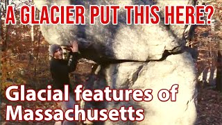 Evidence of Glaciers around Central Massachusetts Erratics till and outwash [upl. by Irpac305]