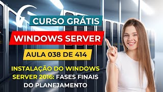 Curso Gratuito de Windows Server  Aula 38 de 414  Instalação  Fases Finais do Planejamento [upl. by Adnof]