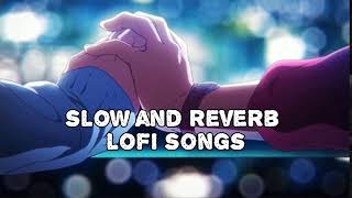 Top 5  Slow And Reverb  Lofi Songs [upl. by Ilatfan508]