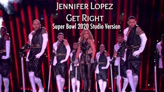 JLO— Get Right FINAL SUPERBOWL STUDIO VERSION [upl. by Izzy14]