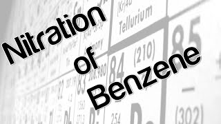 Nitration of Benzene [upl. by Harad]