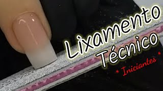 Como Fazer Lixamento Técnico Perfeito em Unhas de Gel  INICIANTES [upl. by Rhoades812]