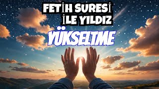 Fetih Suresi ile Yıldız Yükseltme Duası En Tesirli Yıldız Yükseltme Duası [upl. by Adolpho940]