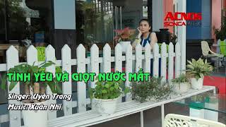 kARAOKE Uyên trang  Tình yêu và giọt nước mắt [upl. by Boser]