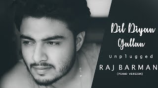 Dil Diyan Gallan  Raj barman  Unplugged Cover  Tiger Zinda Hai  Atif Aslam [upl. by Henriha]