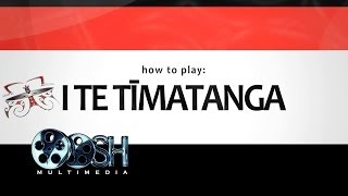 I Te Tīmatanga  How to Play [upl. by Marchese]