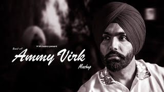 Best Of Ammy Virk Mashup  Ammy Virk Punjabi Mashup  H M musicz  Long Drive Mashup [upl. by Amjan]