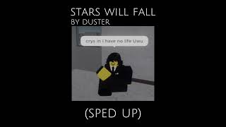 Stars Will Fall  Duster sped up [upl. by Inoek]