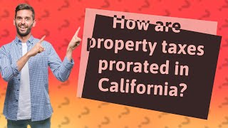 How are property taxes prorated in California [upl. by Stasny]