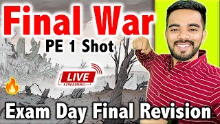 Final War  Complete PE in 1 shot 🔥 🚨  Class 12th 2024 [upl. by Mady]