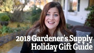 2018 Gardener’s Supply Holiday Gift Guide by Garden Answer [upl. by Valorie]