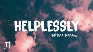 Helplessly Tatiana Manaois Lyrics [upl. by Rese8]