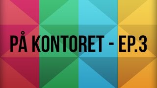 På kontoret  ep3 [upl. by Aenel]