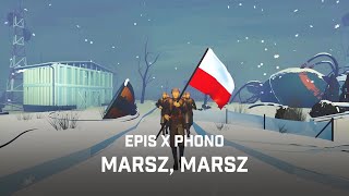 EPIS x PHONO  Marsz Marsz [upl. by Tterraj]