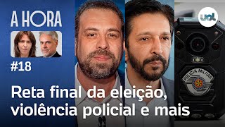 Nunes x Boulos na reta final violência policial e mais  A Hora com Toledo e Thais Bilenky 18 [upl. by Anilak479]