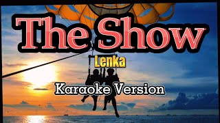 The Show  Lenka Karaoke Version [upl. by Uzial322]