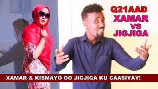 XAMAR OO JIGJIGA U FAANTAY  MAXAMED KAADHEERI VS SALMA  MAXAA KEENAY GAALKA  2019 OFFICIAL VIDEO [upl. by Clementis]