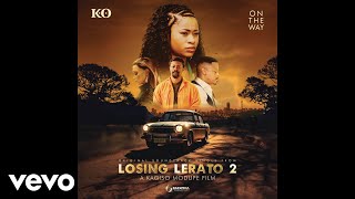 KO  On The Way From quotLosing Lerato 2quot Official Audio [upl. by Eremaj]