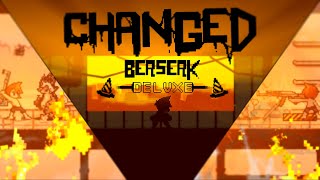 Changed Berserk Deluxe [upl. by Akcirderf]