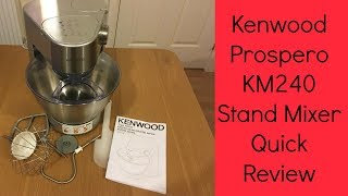 Kenwood KM240 Prospero Stand Mixer Review [upl. by Kelwin]