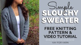 How to Knit a Cardigan for Beginners Simple Slouchy Sweater  Free Knitting Pattern [upl. by Eeuqram]