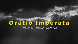 Oratio Imperata – Prayer in Times of Calamities [upl. by Bathesda]