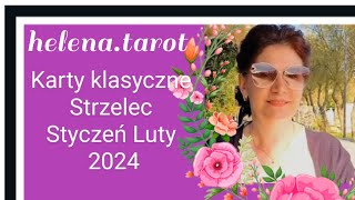 Karty klasyczne ♐Strzelec♐ Styczeń Luty 2024♐ [upl. by Petrick179]