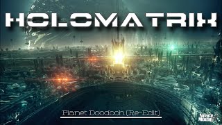 Holomatrix  Planet Doodooh ReEdit SpaceMouse 2024 [upl. by Ellennahs]