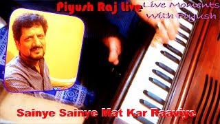 Sainye Sainye Mat Kar Raaviye Live Himachali Song By Piyush [upl. by Gennie]