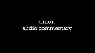 Enron Audio Commentary [upl. by Yukio]